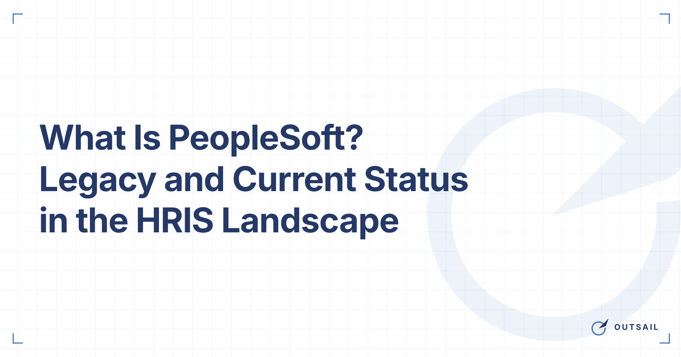 What Is PeopleSoft? Legacy and Current Status in the HRIS Landscape