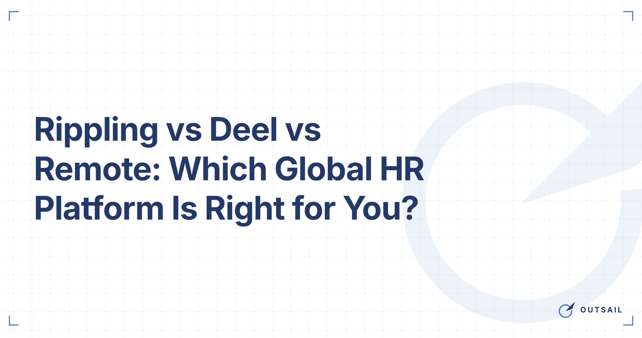 Rippling vs Deel vs Remote: Which Global HR Platform Is Right for You?