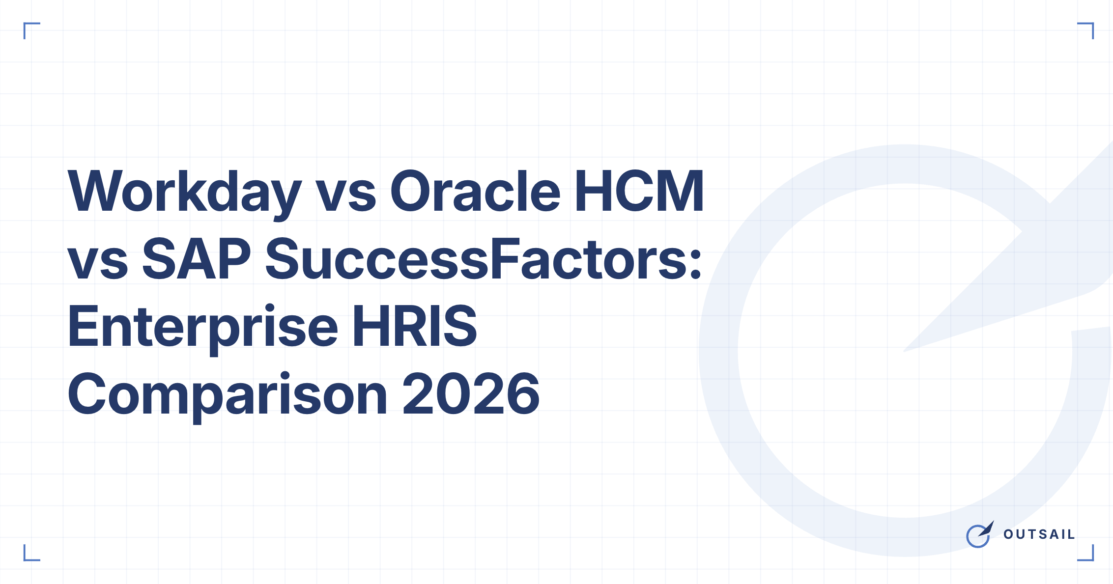 Workday vs Oracle HCM vs SAP SuccessFactors: Enterprise HRIS Comparison 2026