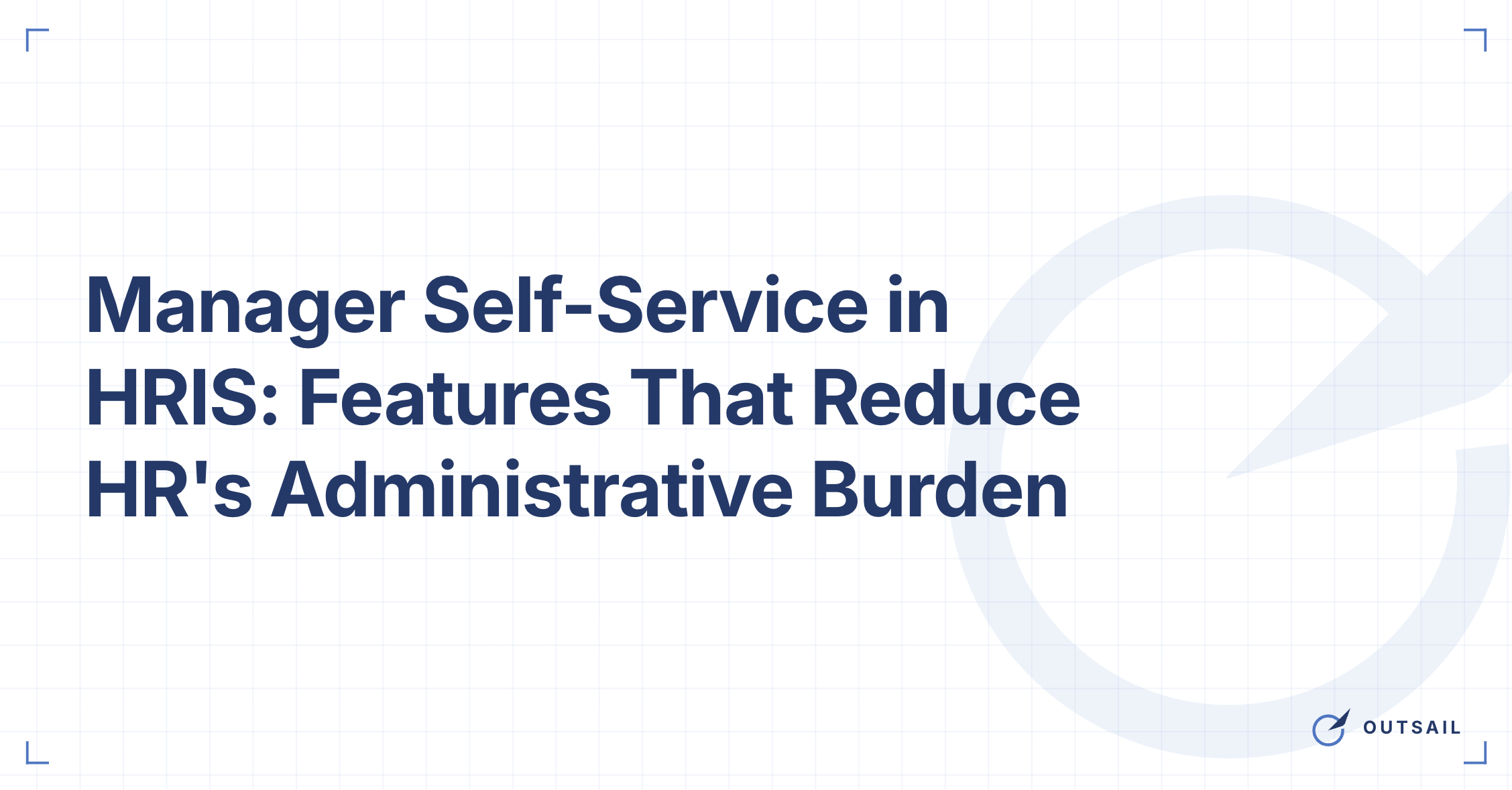 Manager Self-Service in HRIS: Features That Reduce HR's Administrative Burden