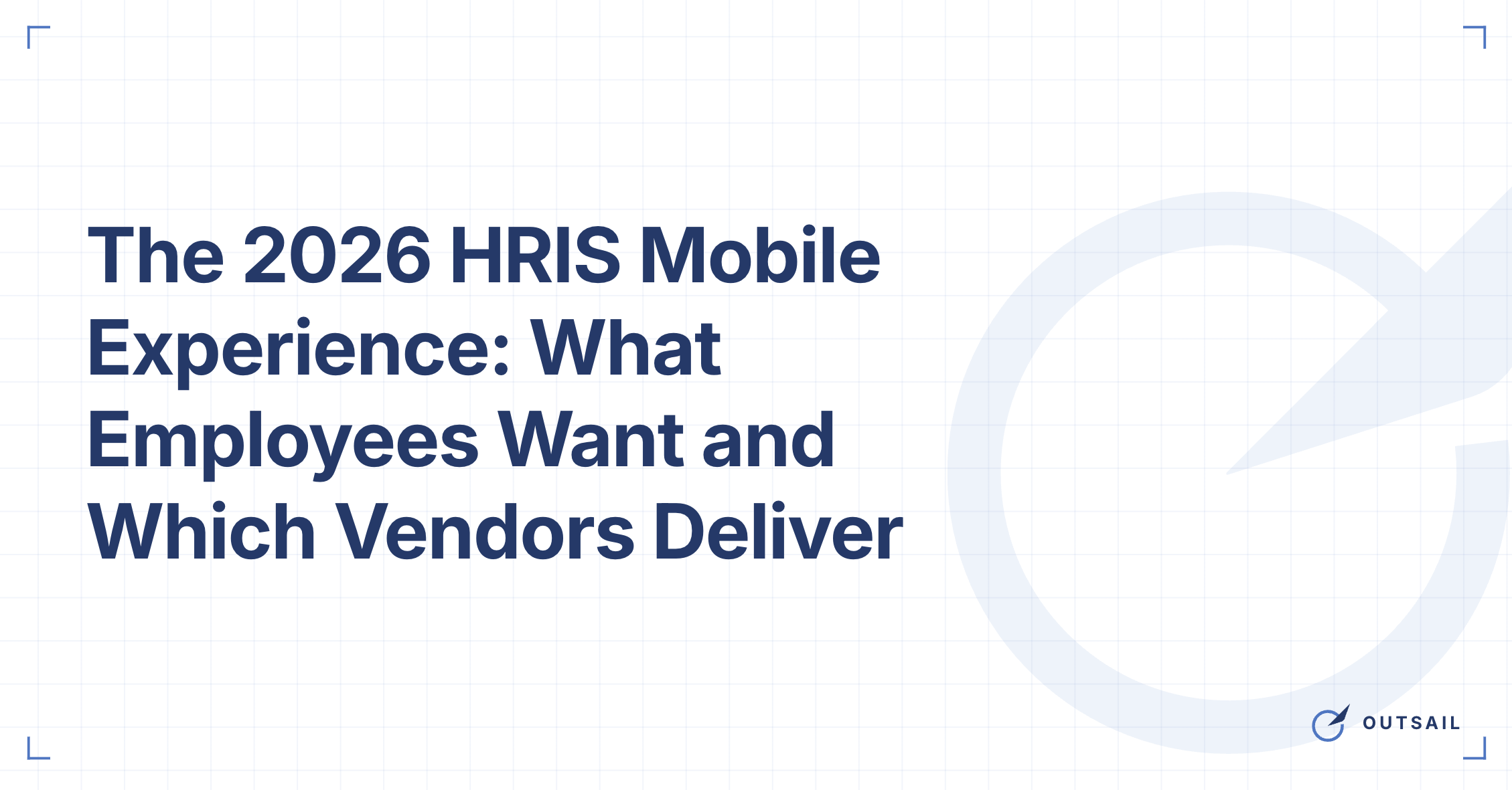 The 2026 HRIS Mobile Experience: What Employees Want and Which Vendors Deliver