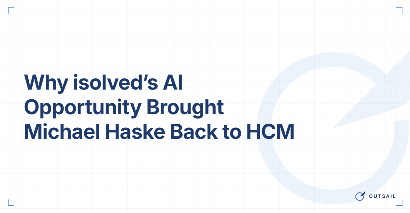 Why isolved’s AI Opportunity Brought Michael Haske Back to HCM