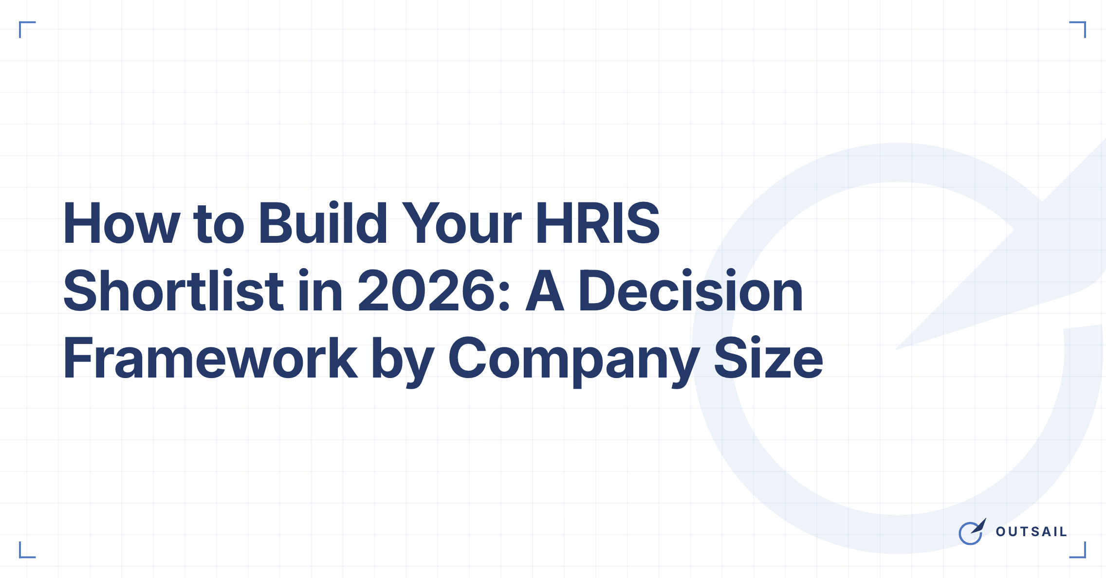How to Build Your HRIS Shortlist in 2026: A Decision Framework by Company Size