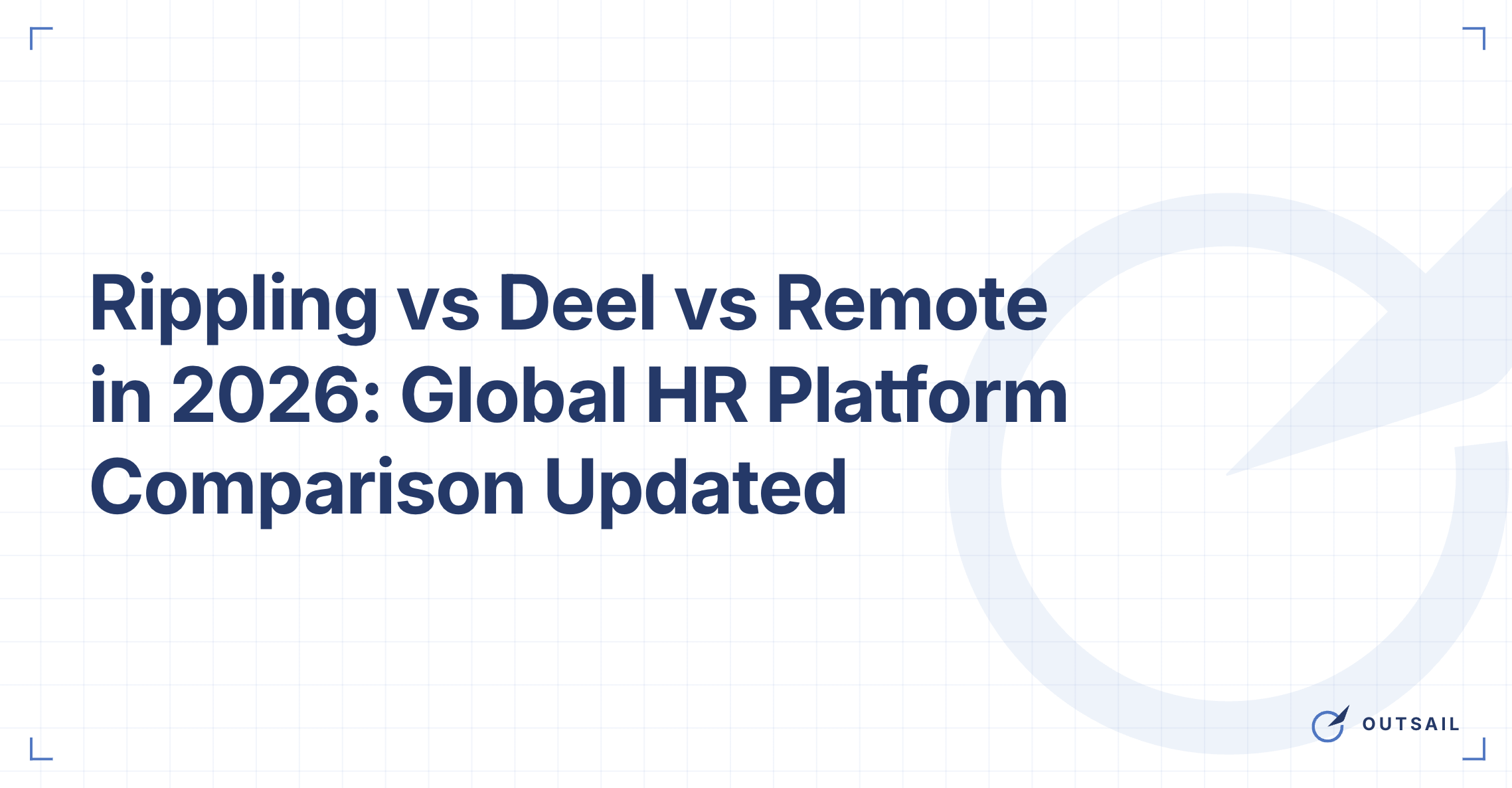 Rippling vs Deel vs Remote in 2026: Global HR Platform Comparison Updated
