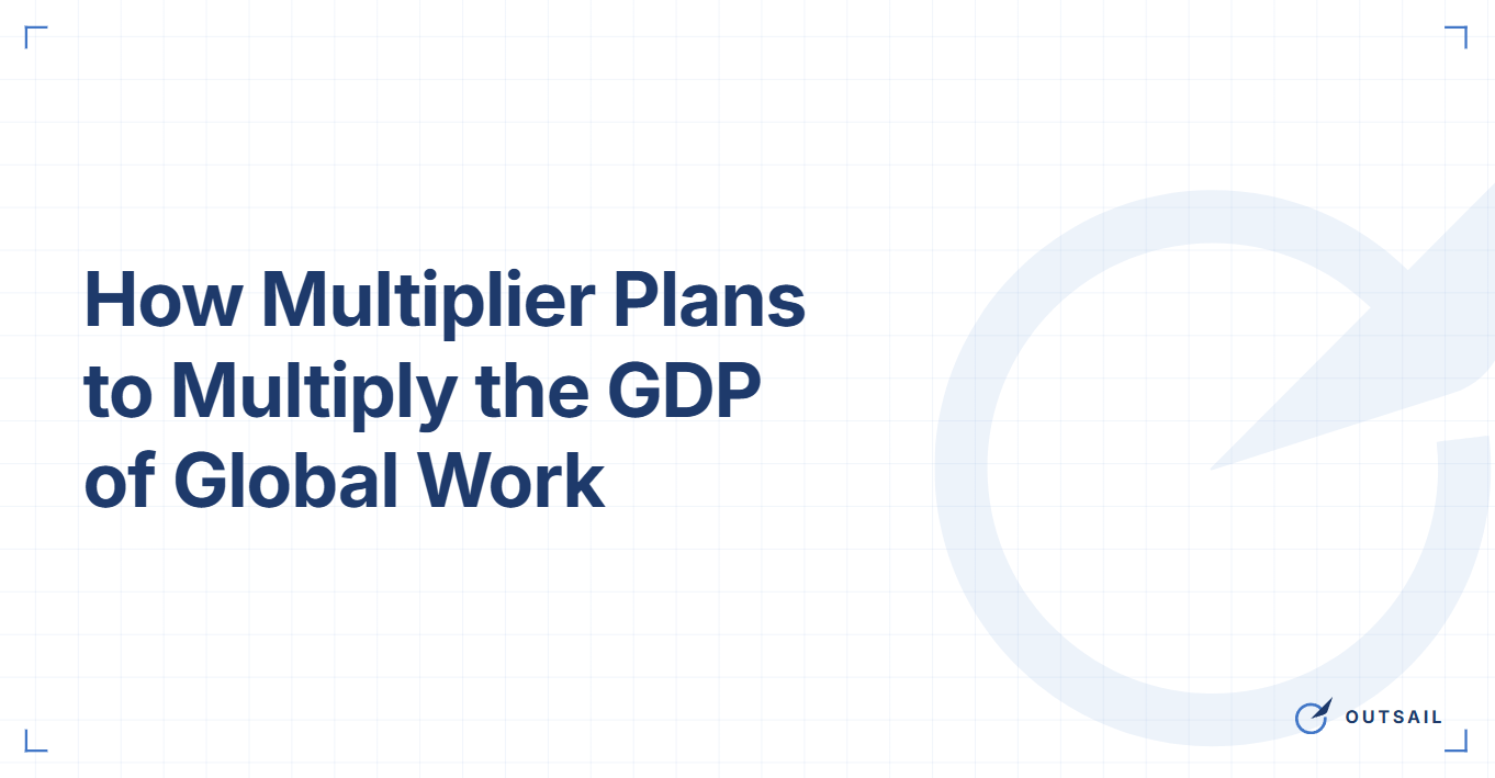 How Multiplier Plans to Multiply the GDP of Global Work