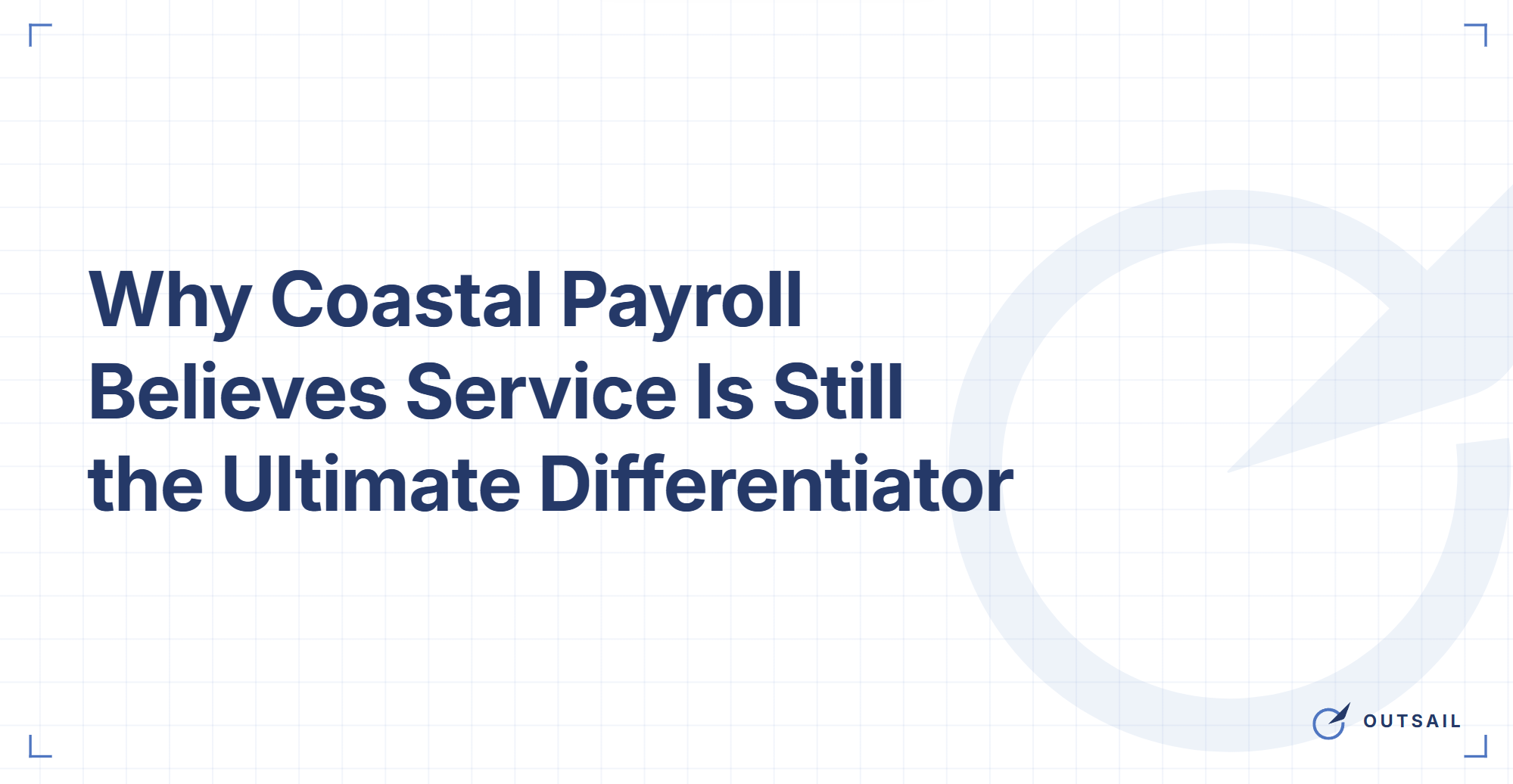 Why Coastal Payroll Believes Service Is Still the Ultimate Differentiator 