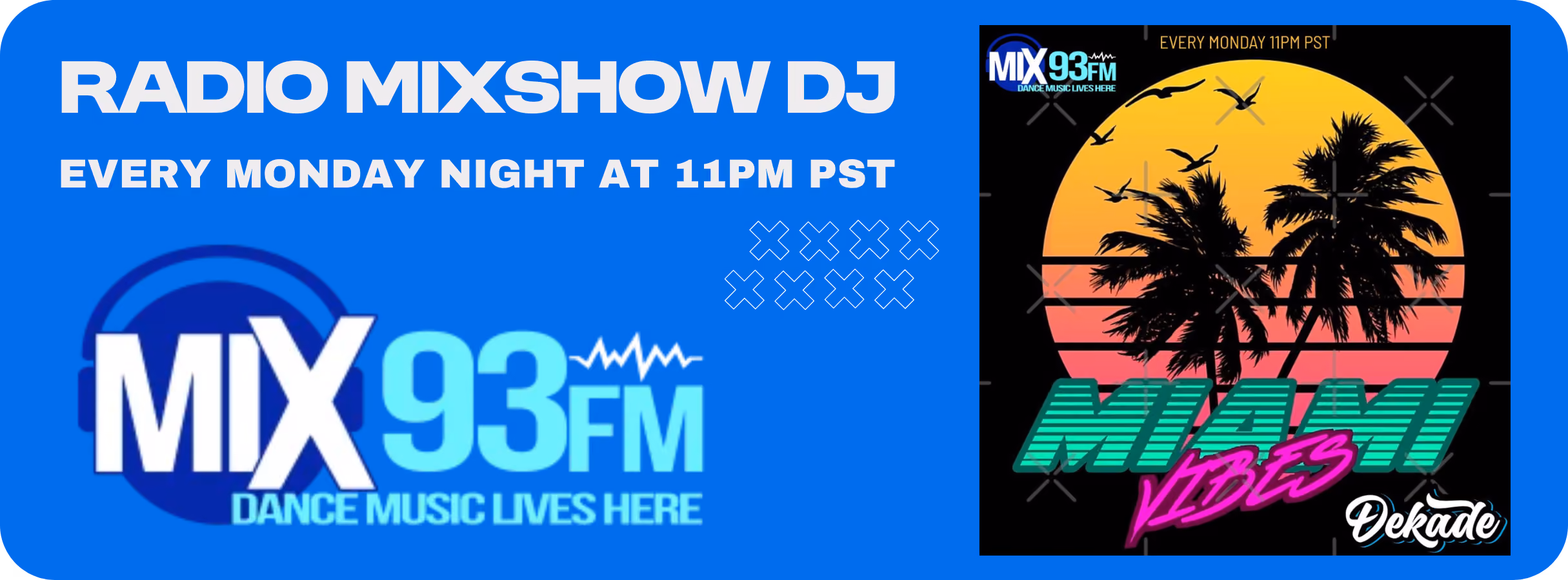 Radio Mixshow DJ on MIX 93FM every Monday night at 11PM PST with Miami Vibes sunset palm design