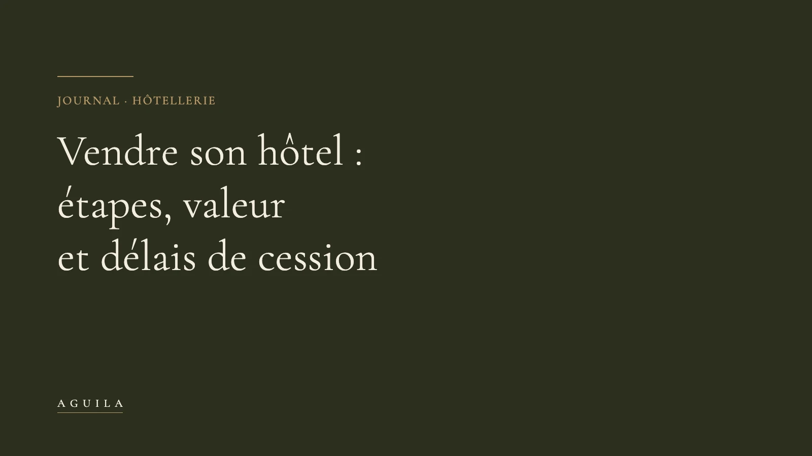 Composition typographique AGUILA : vendre son hôtel, étapes et délais d’une cession