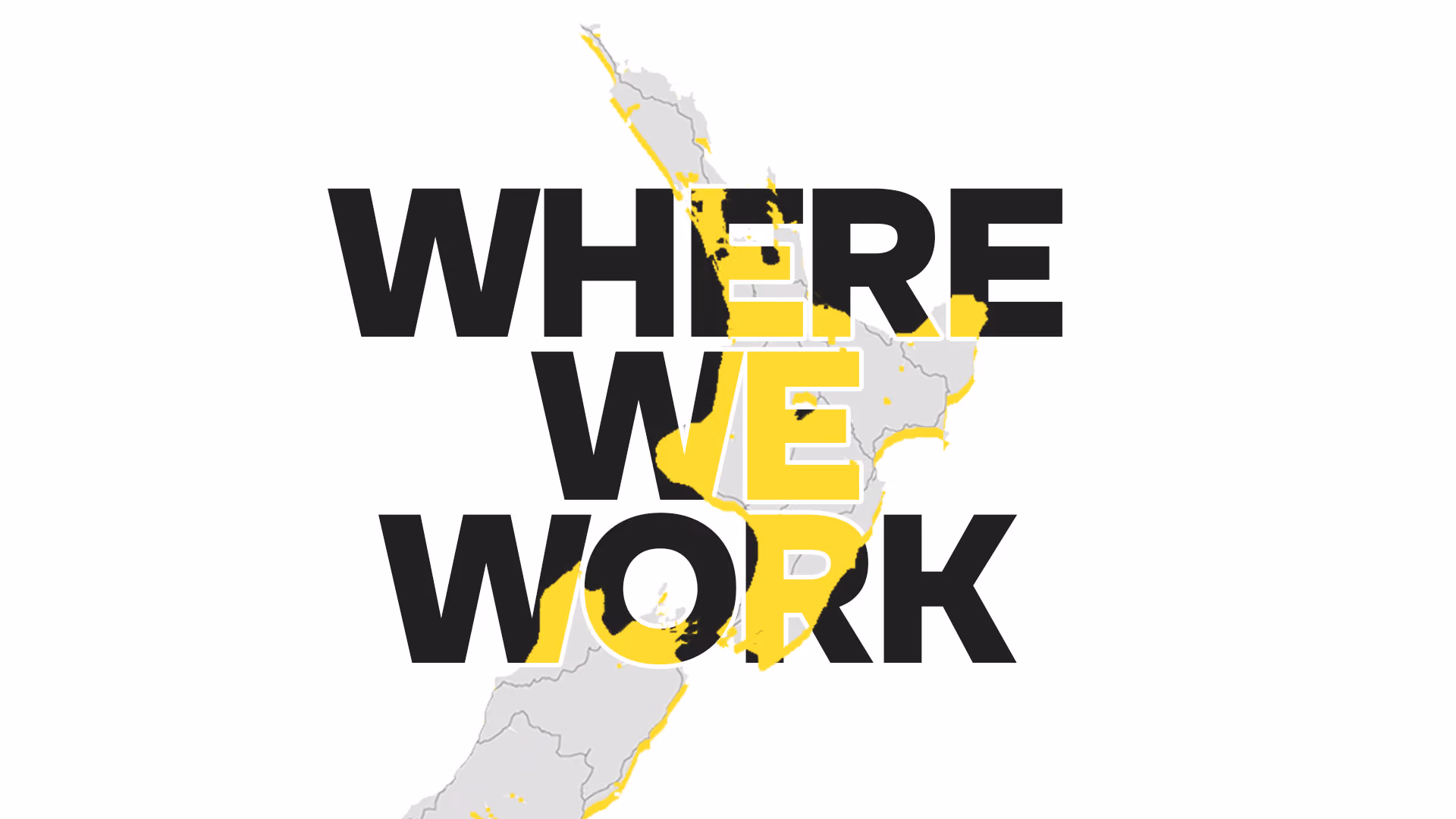 Map of New Zealand with locations highlighted in yellow behind bold text 'WHERE WE WORK'.