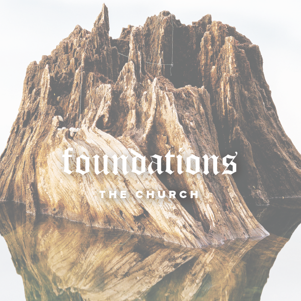 Foundations | The Church