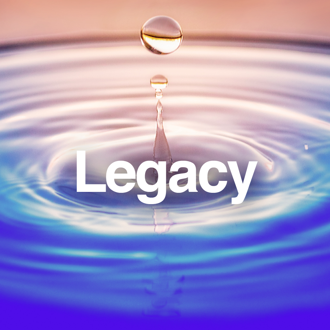 Legacy - Living Life as a Legacy Builder