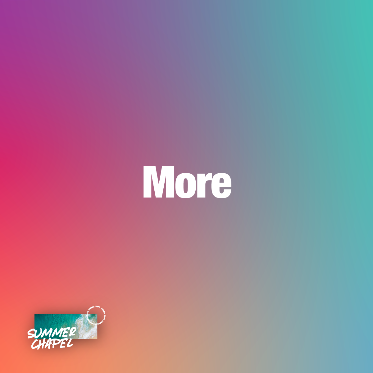 Summer Chapel | More