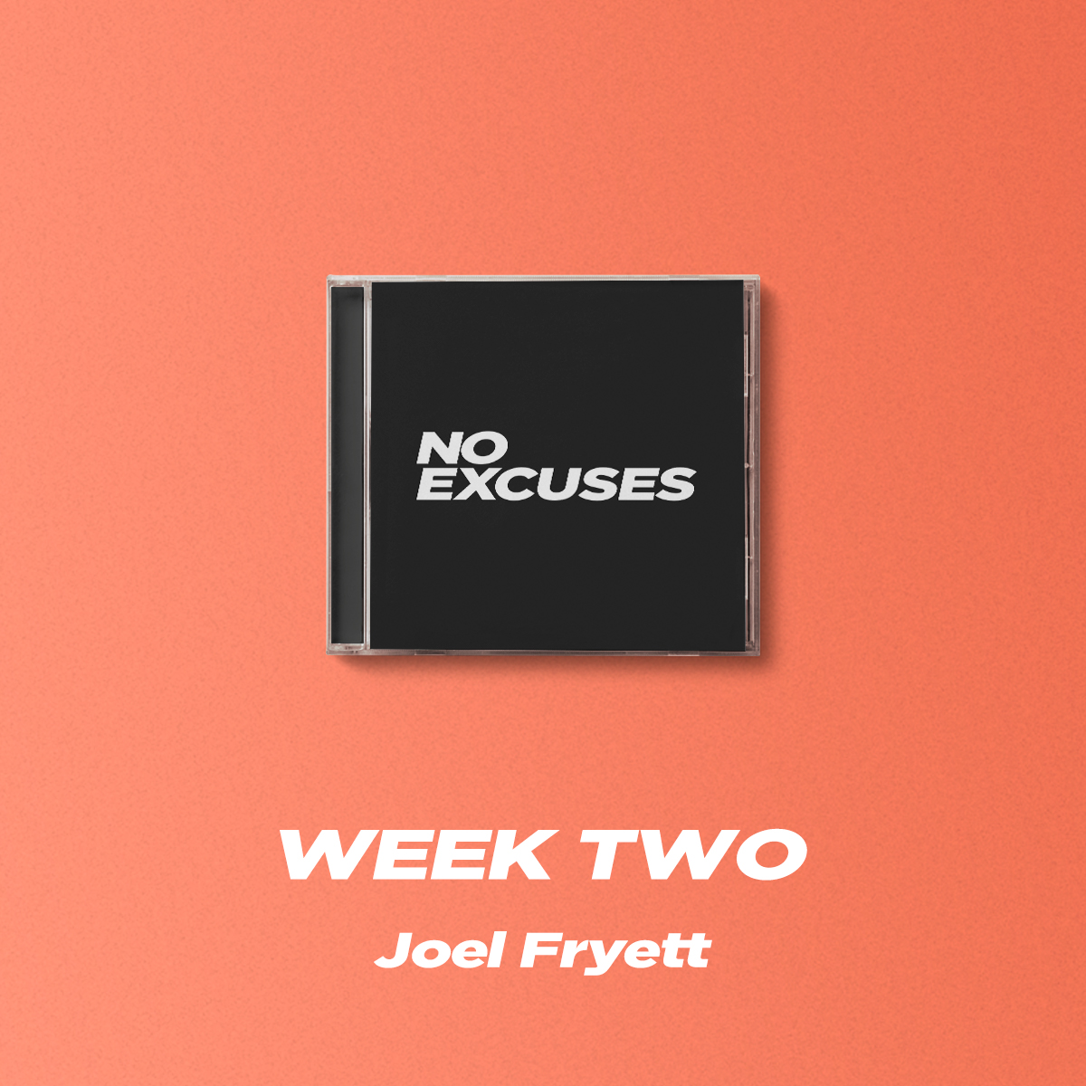 No Excuses | Week Two