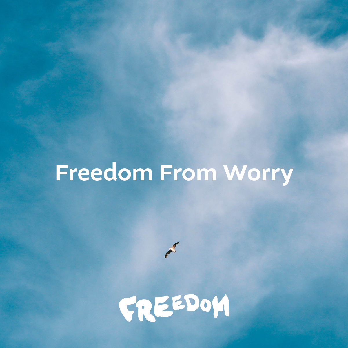 FREEDOM - Freedom From Worry