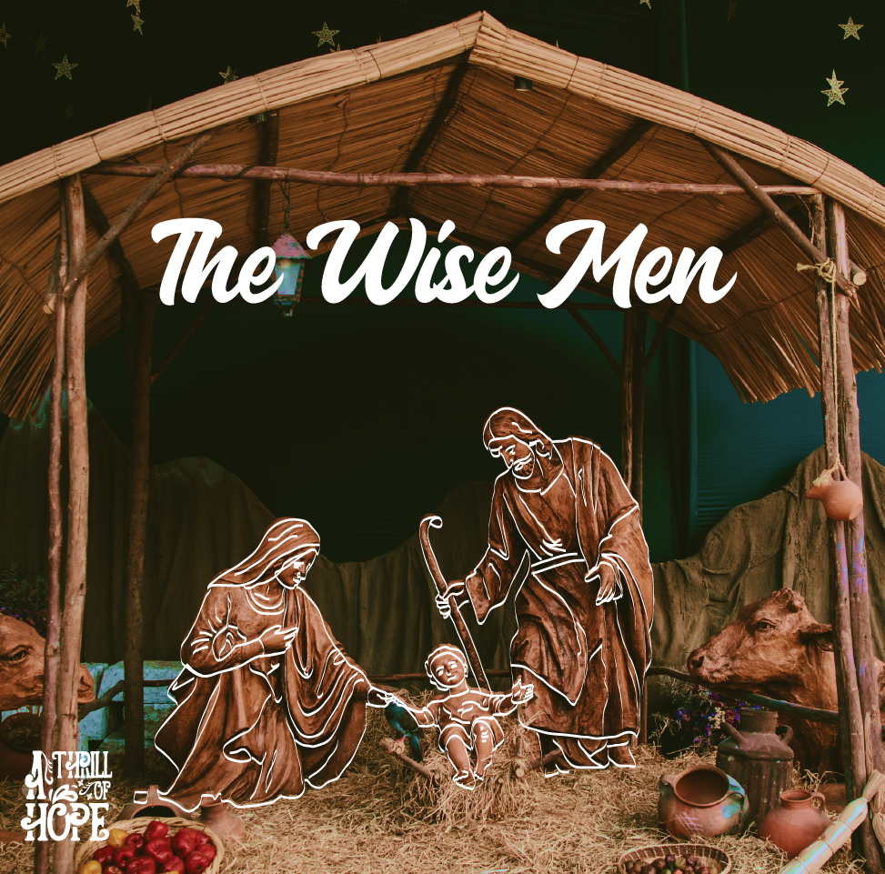 A Thrill of Hope // The Wise Men