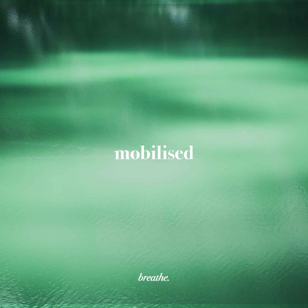 b r e a t h e | Mobilised