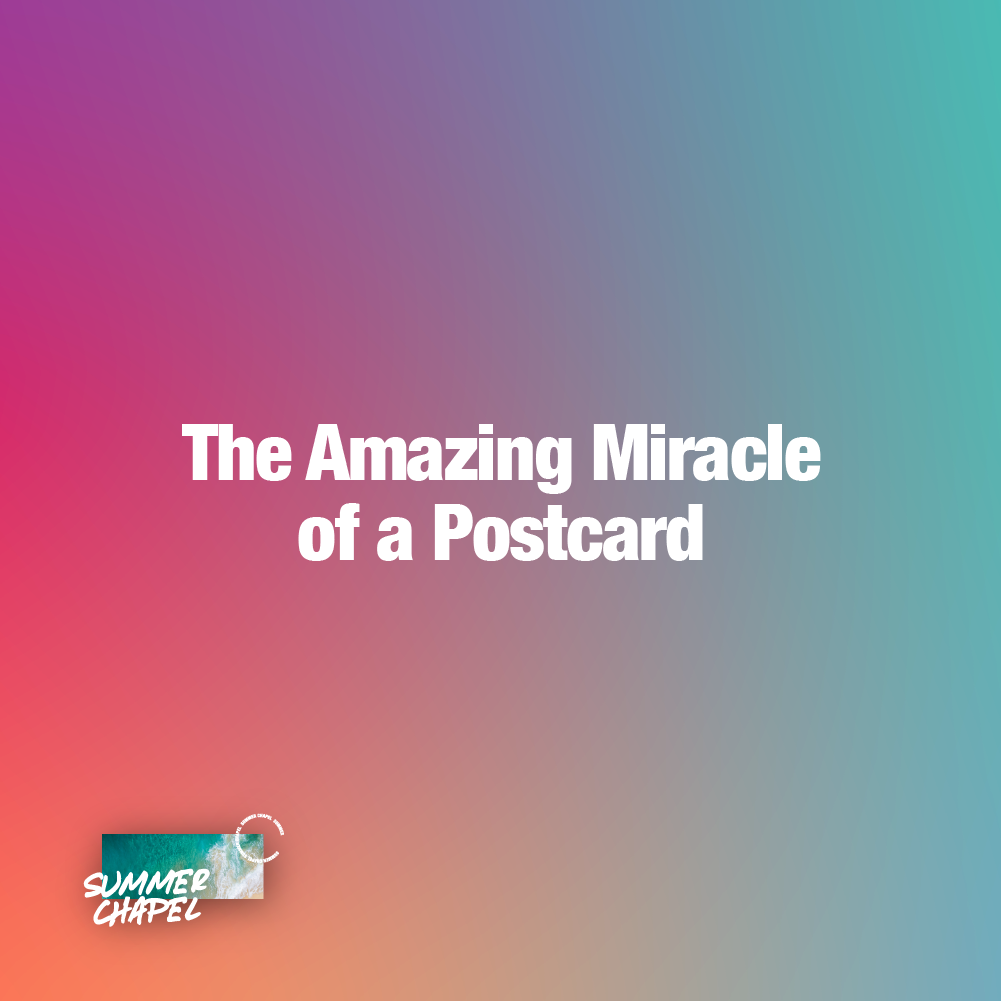 Summer Chapel | The Amazing Miracle of a Postcard