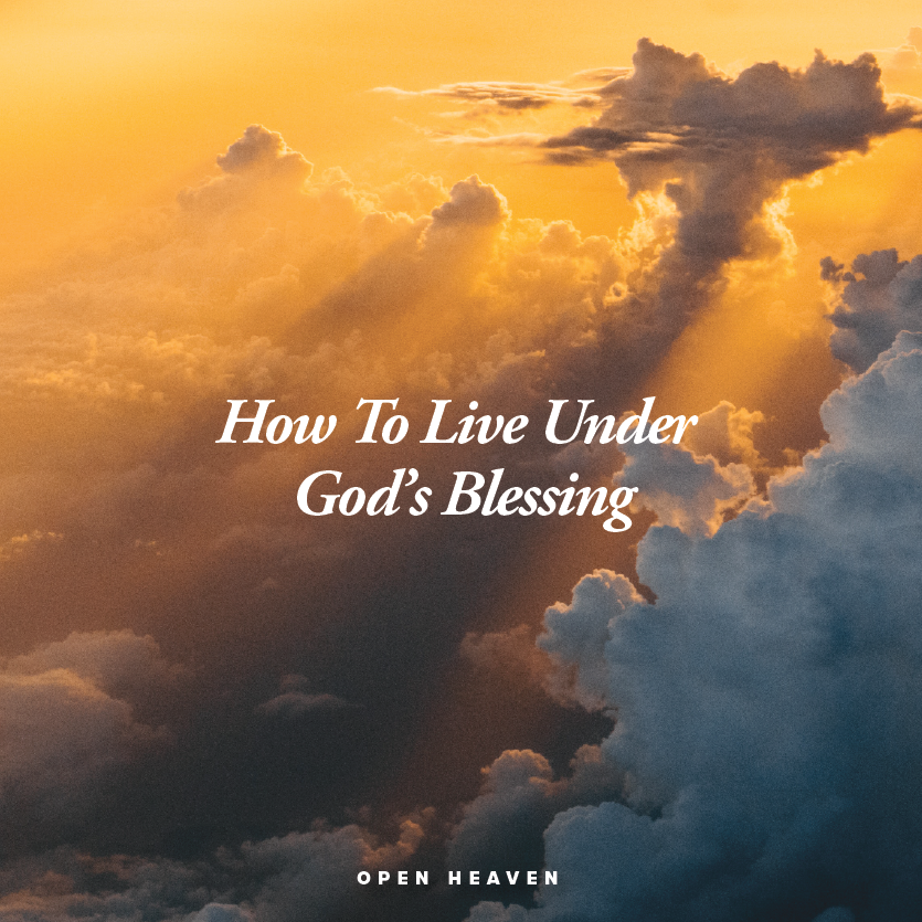 Open Heaven | Living Under God's Blessing