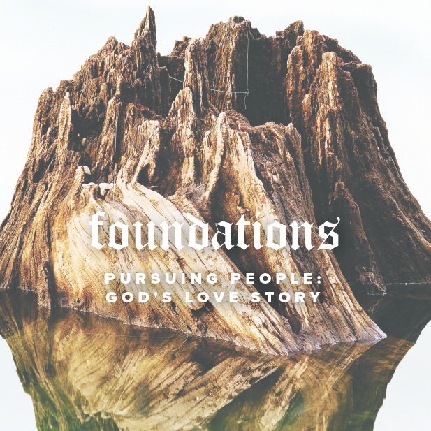 Foundations | Pursuing People: God's Love Story