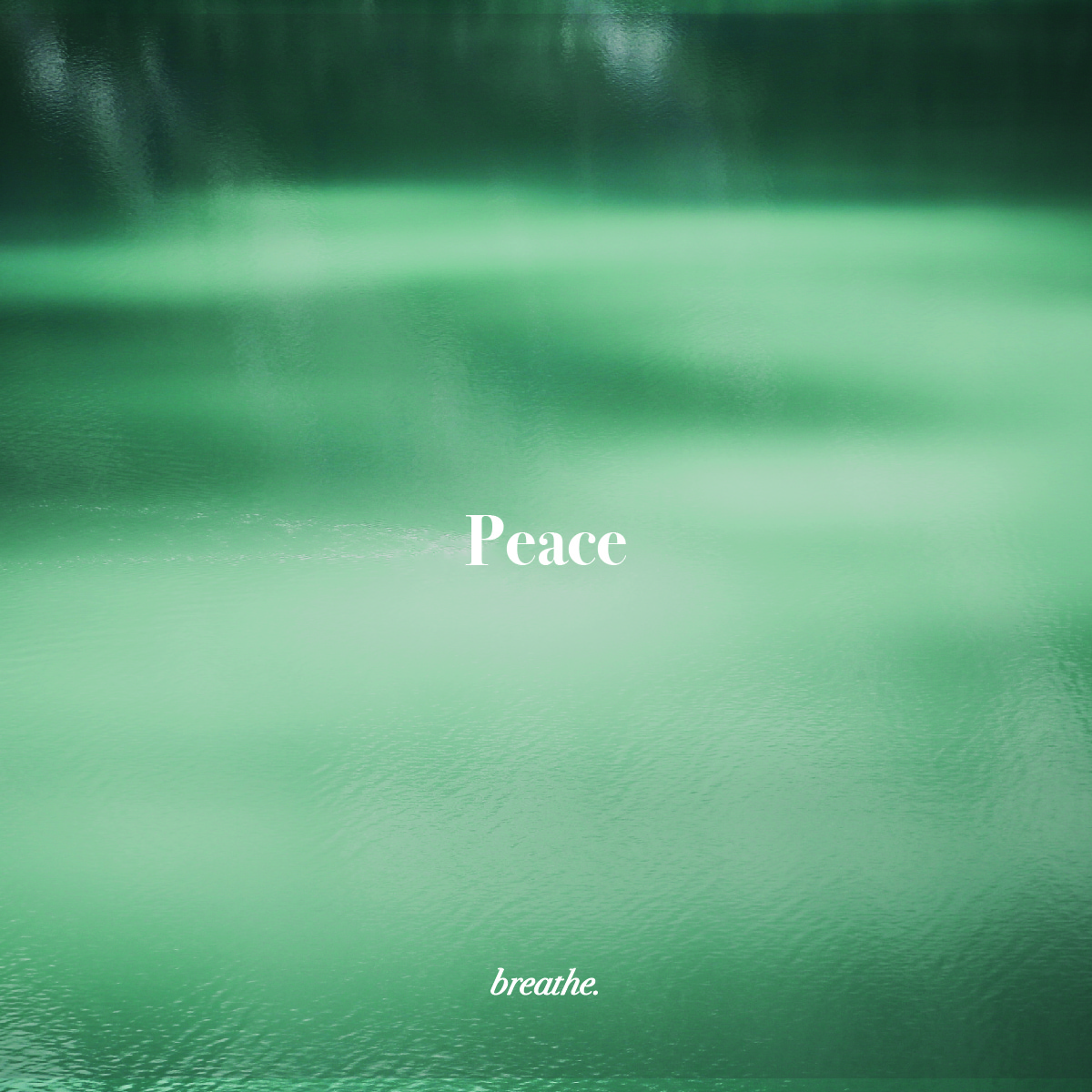 b r e a t h e  |  Peace