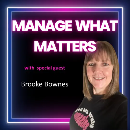 Manage What Matters podcast cover featuring Brooke Bownes, trauma coach, therapist and bestselling author