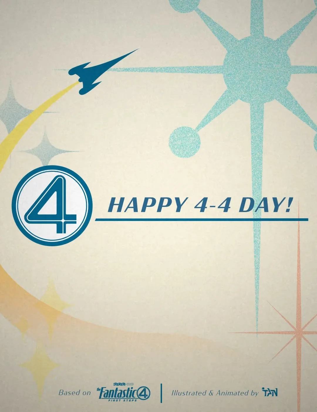Final frame of the animation, cream ground with pale teal atomic starbursts, a blue rocket trailing yellow, the circled Fantastic Four badge and the words Happy 4-4 Day.