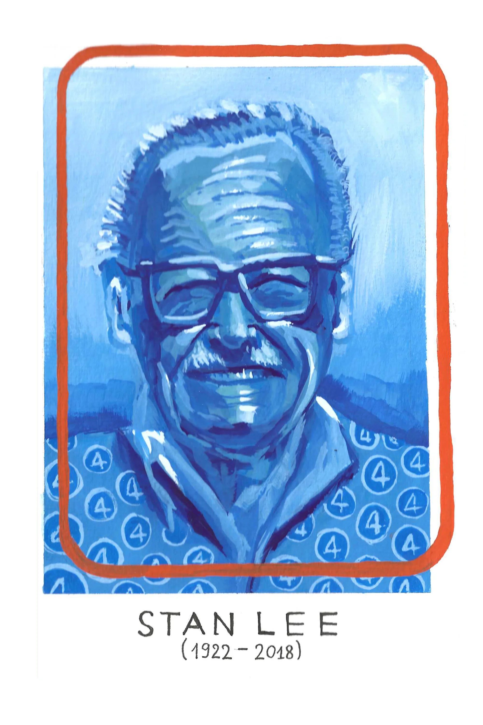 Tribute card for Stan Lee: the blue gouache portrait inside a hand-drawn orange rule, hand-lettered with his name and the dates 1922 to 2018.