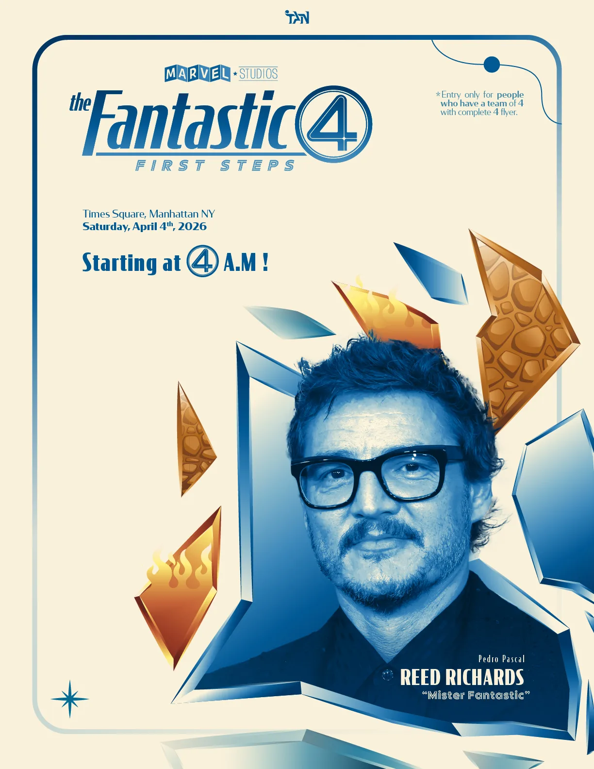 Event flyer on cream for The Fantastic Four First Steps, a blue-toned portrait of Pedro Pascal as Reed Richards, Mister Fantastic, emerging from shattered blue glass with orange rock and flame shards around him.