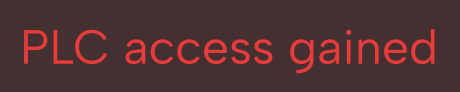 Red text on black background reading 'PLC access gained'.