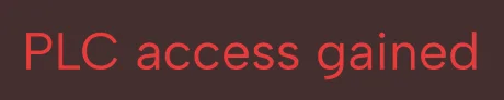 Red text on black background reading 'PLC access gained'.