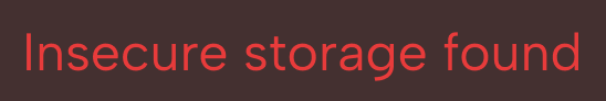 Red text on black background reading 'Insecure storage found'.