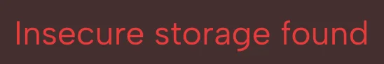 Red text on black background reading 'Insecure storage found'.