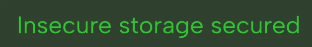 Text saying 'Insecure storage secured' in green font on a black background.