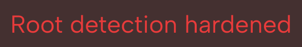 Red text on dark background reading 'Root detection hardened'.
