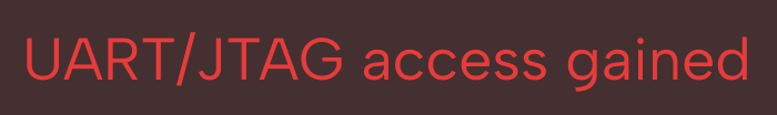 Red text on black background reading 'UART/JTAG access gained'.