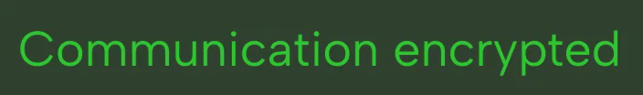 Text reading 'Communication encrypted' in bright green on a black background.