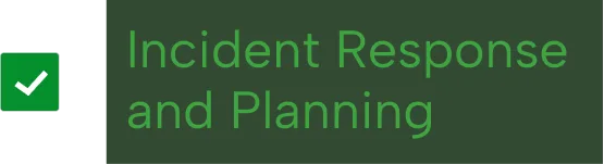 Green checkmark icon next to the text 'Incident Response and Planning' in green font on a dark green background.