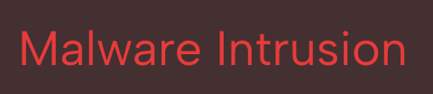 Red text on black background reading 'Malware Intrusion'.