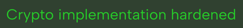 Green text reading 'Crypto implementation hardened' on a black background.