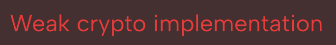 Red text on dark background reading 'Weak crypto implementation'.