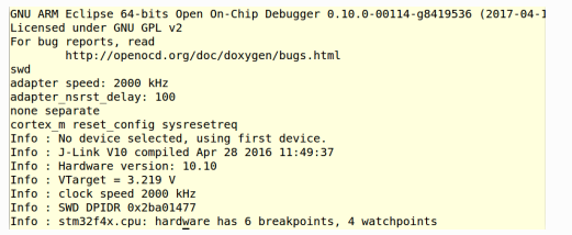 Terminal output from GNU ARM Eclipse 64-bit Open On-Chip Debugger v0.10.0 showing adapter speed 2000 kHz, no separate connect, J-Link V10 compiled April 28, 2016, hardware version 10.10, VTarget 3.219V, clock speed 2000 kHz, SWD DPIDR 0x2ba01477, and stm32f4x CPU with 6 breakpoints and 4 watchpoints.