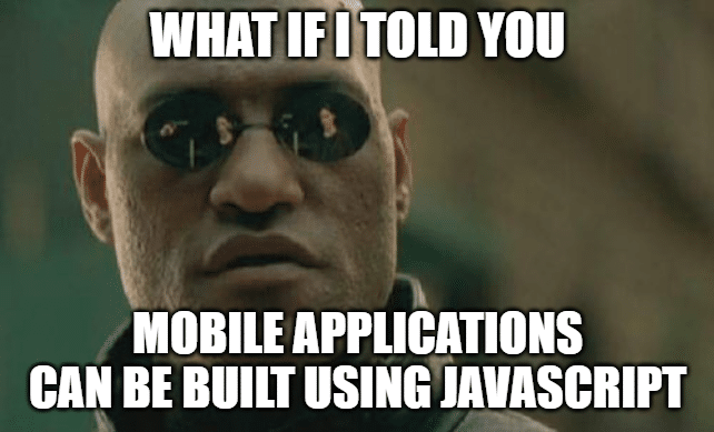 Close-up of a man wearing round sunglasses with reflections in the lenses, overlaid with bold white text saying: 'WHAT IF I TOLD YOU MOBILE APPLICATIONS CAN BE BUILT USING JAVASCRIPT'.