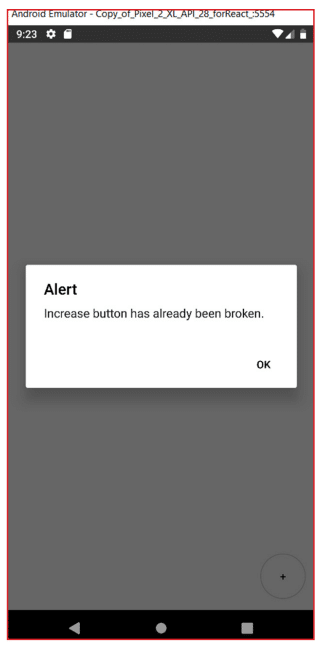 Smartphone screen showing a grey background with a centered alert popup that reads 'Alert: Increase button has already been broken.' There is an OK button below the message and a plus icon button in the bottom right corner.