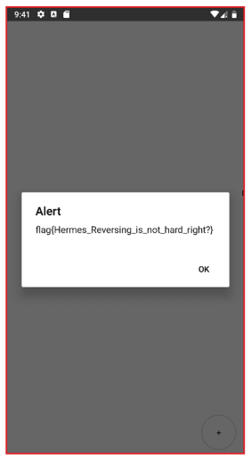 Mobile device screen displaying an alert dialog box with the message 'flag{Hermes_Reversing_is_not_hard_right?}' and an OK button below it, on a gray background.