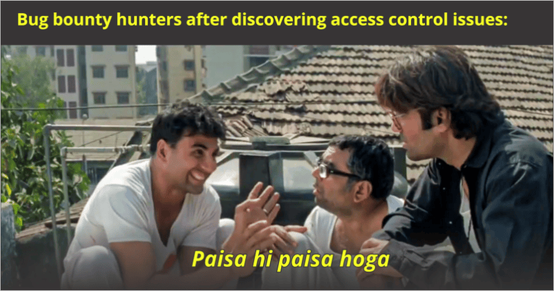Paisa hi paisa hoga, Broken Access Control, Bug Bounty Hunters, Bug Bounty memes, Phir Hera Pheri