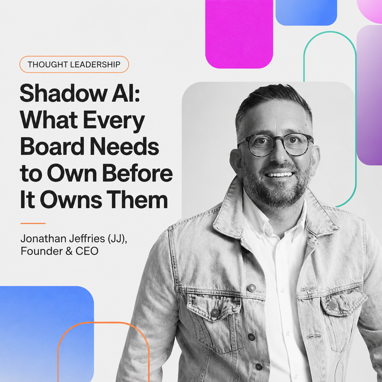 Think & Grow banner for "Shadow AI: What Every Board Needs to Own," featuring JJ, CEO