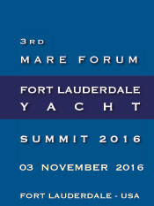 3rd Mare Forum Fort Lauderdale Yacht Summit 2016