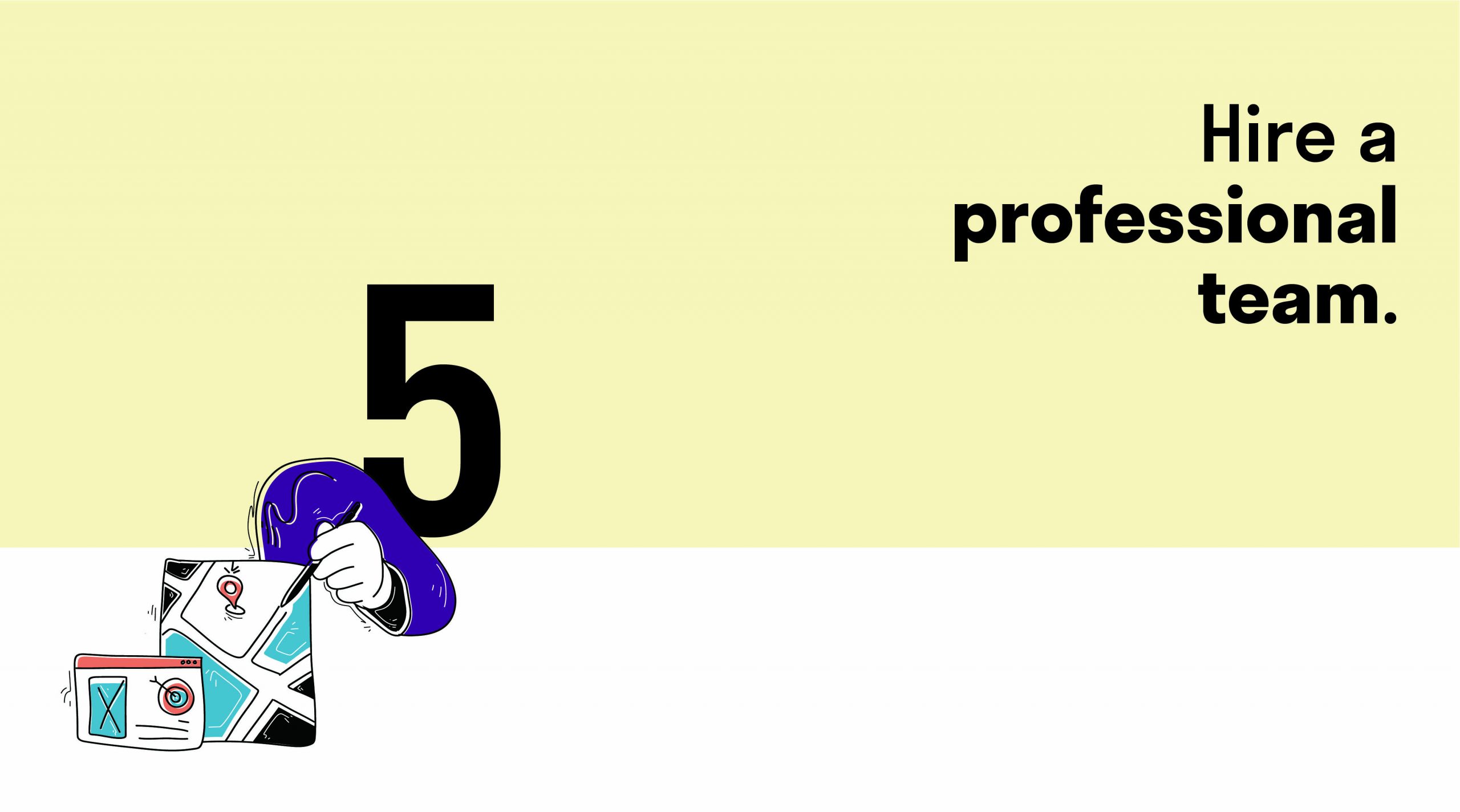 Hire a professional team