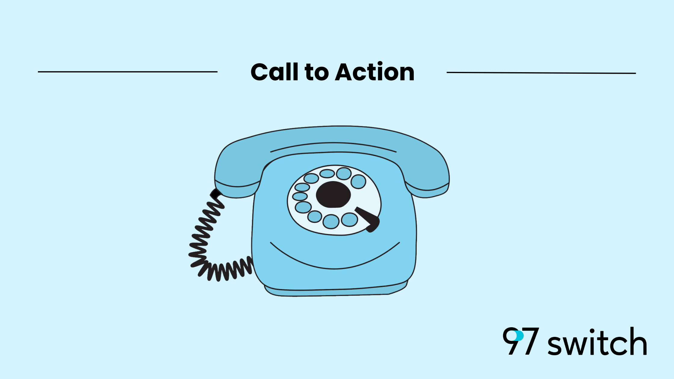 Call to Action | 97 Switch