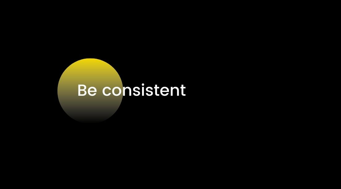 5 Killer Content Marketing Ideas - be consistent